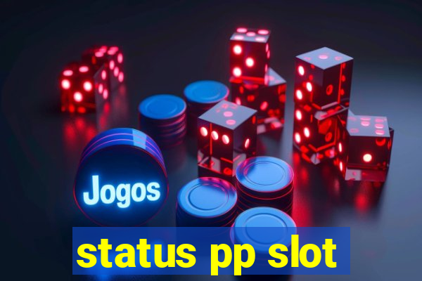 status pp slot